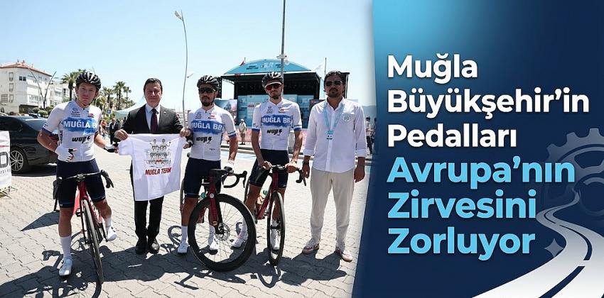 Muğla Büyükşehir'in Pedalları Avrupa'nın Zirvesini Zorluyor