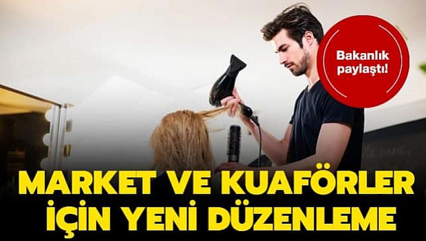 Kuaför ve marketlerde koronavirüs önlemleri güncellendi