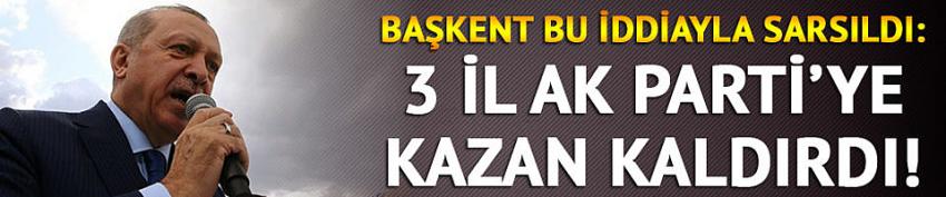 AK Parti'de 3 il kazan kaldırdı!