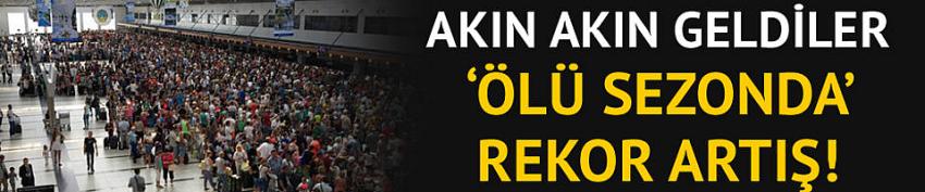Turizmde 'ölü sezon'da rekor artış