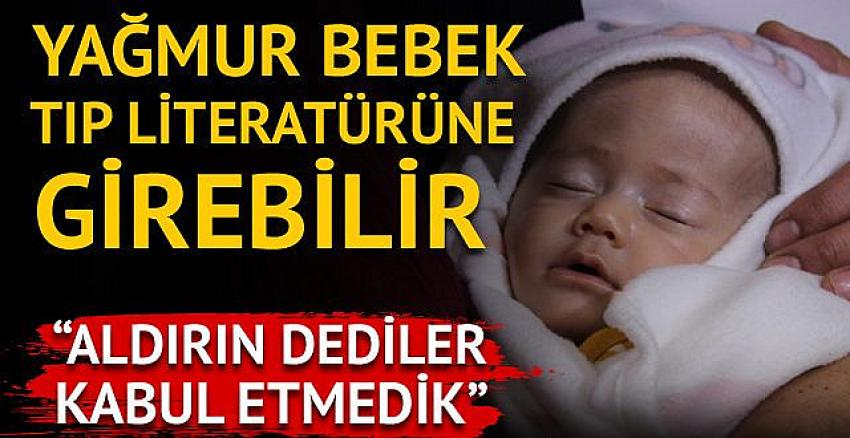 Yağmur bebek tıp literatürüne girebilir!