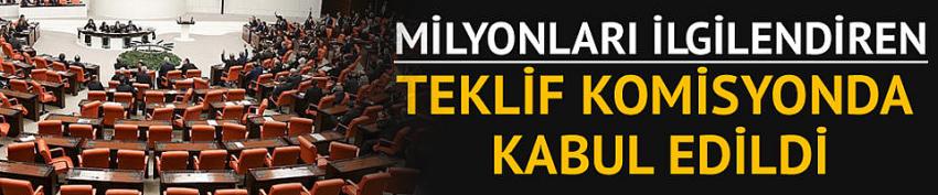 Ekonomide düzenlemeler içeren torba teklif komisyonda kabul edildi