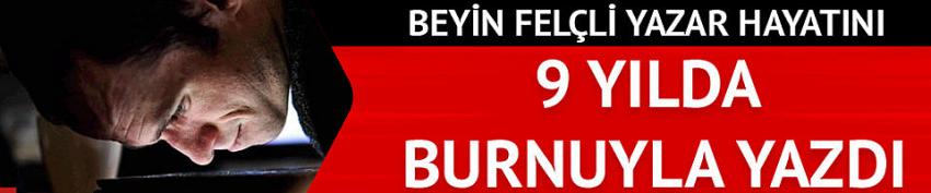 Beyin felçli yazar biyografisini burnuyla yazdı