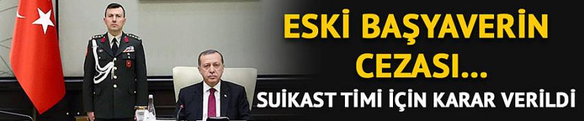 Cumhurbaşkanı Erdoğan'a suikast girişimine ilişkin davada karar
