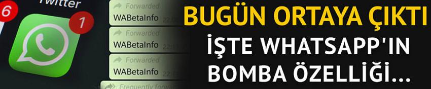 WhatsApp'ın bomba özelliği bugün ortaya çıktı