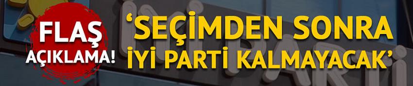 Bülent Turan: Seçimden sonra İYİ Parti kalmayacak