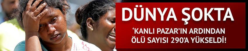 Sri Lanka’daki terör saldırılarında ölenlerin sayısı 290'a yükseldi