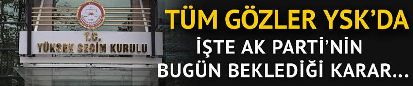 YSK’da bugün ara karar çıkabilir