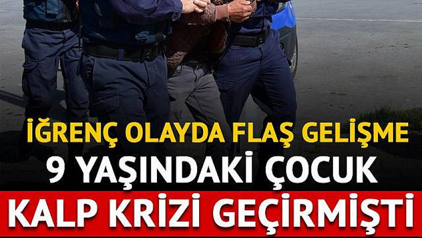 Muğla'da iğrenç olay, O şahıs tutuklandı