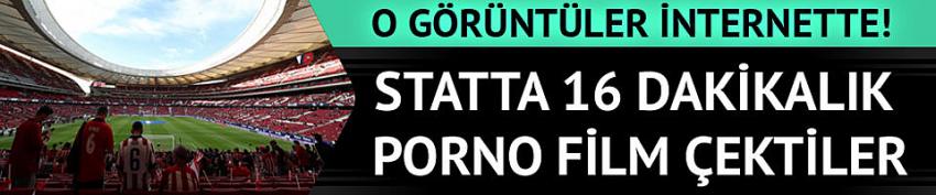 Atletico Madrid'in Stadı Wanda Metropolitano'da porno film çektiler