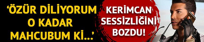 Kerimcan Durmaz skandal videoyla ilgili sessizliğini bozdu