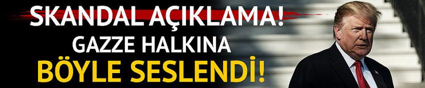 Trump'tan skandal açıklama!