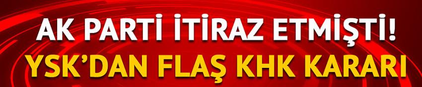 YSK'dan AK Parti'nin KHK'lılarla ilgili itirazı için karar