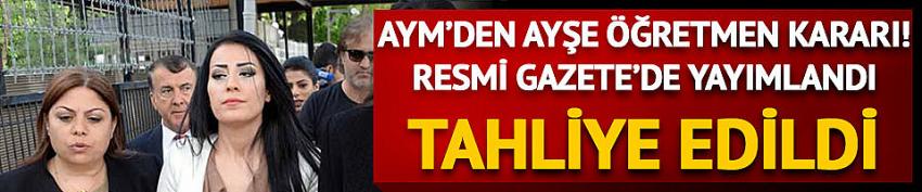 Ayşe Öğretmen tahliye edildi