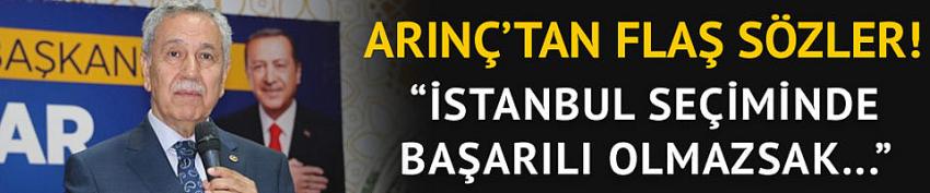 Bülent Arınç'tan İstanbul seçimi açıklaması