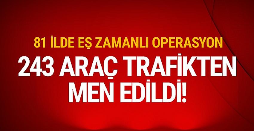 81 ilde son dakika operasyonu! 