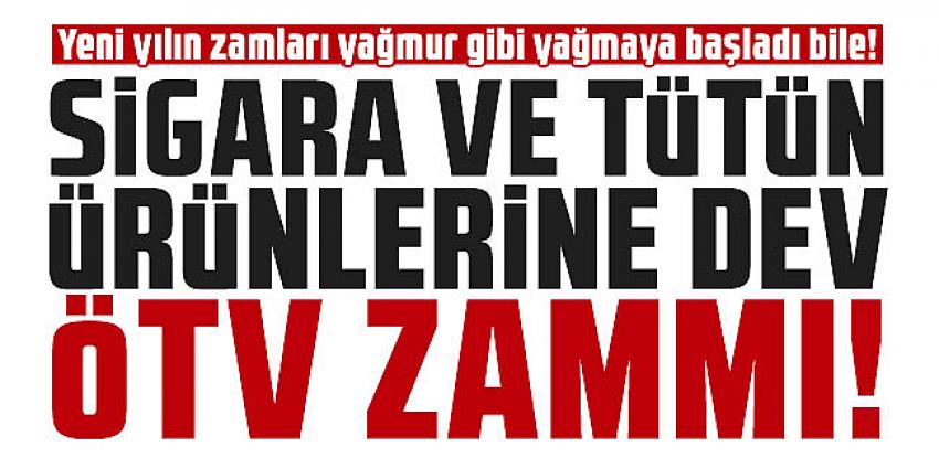 Sigara ve tütün ürünlerine dev ÖTV zammı