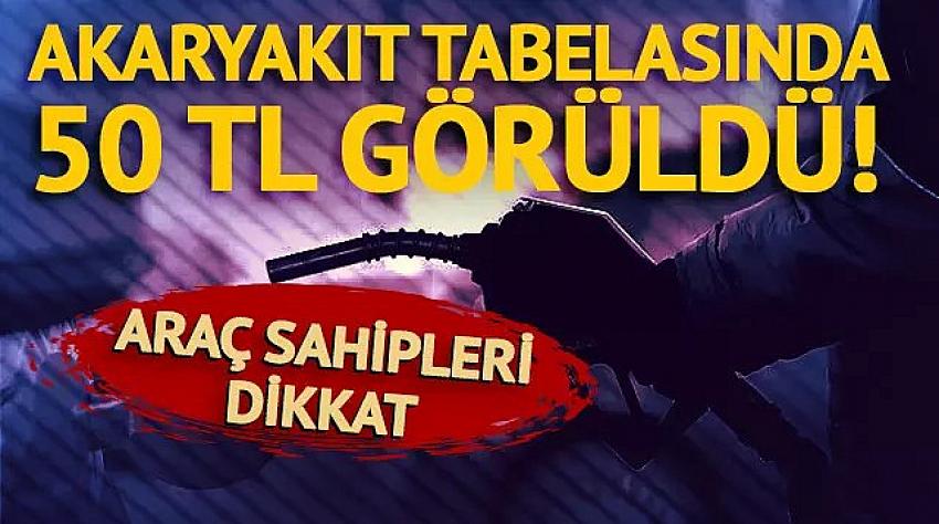 Akaryakıt tabelasında 50 TL görüldü! 