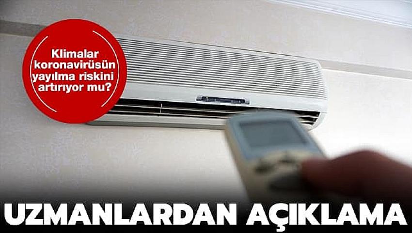 Klimalar koronavirüsün yayılma riskini artıyor mu?