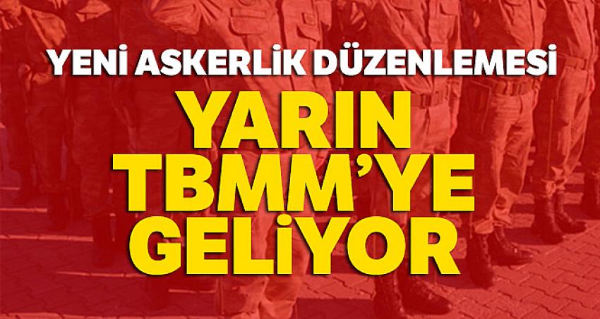 Askerlik Kanun Teklifi yarın TBMM Genel Kurulu gündemine gelecek