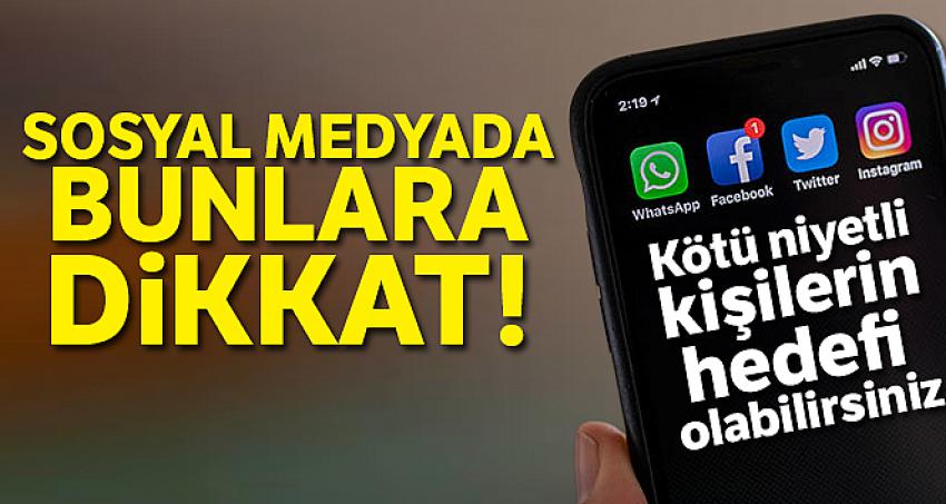 Sosyal medyada kişisel verileri paylaşırken dikkat
