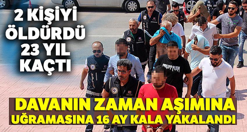 2 kişiyi öldürdü, 23 yıl kaçtı