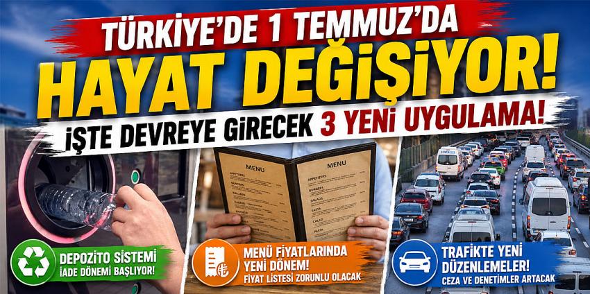 Türkiye'de 1 Temmuz'da hayat değişiyor! İşte devreye girecek 3 yeni uygulama
