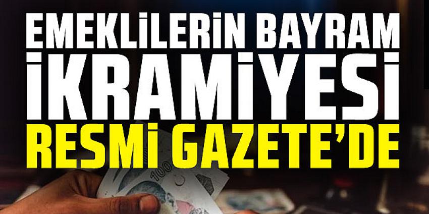 Emeklilerin bayram ikramiyesi Resmi Gazete'de