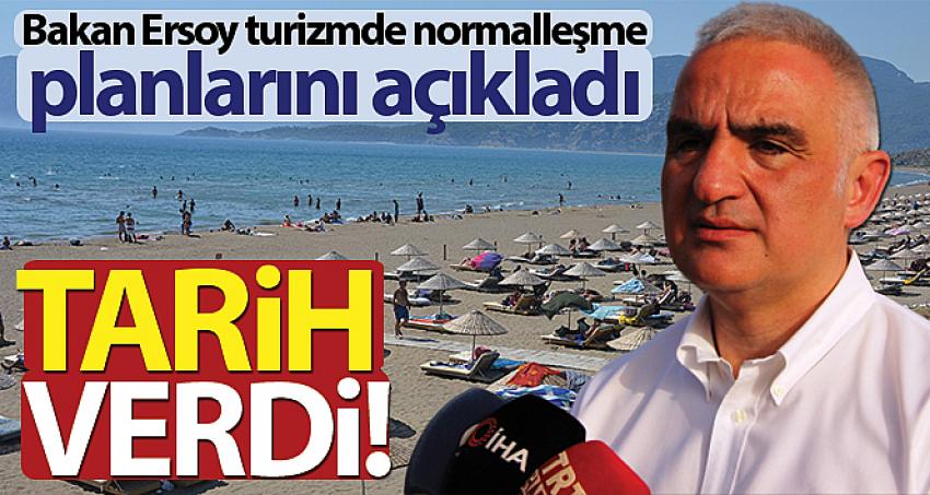 Ersoy normalleşme planlarını açıkladı