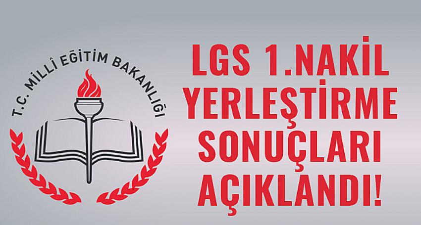 LGS birinci nakil sonuçları açıklandı