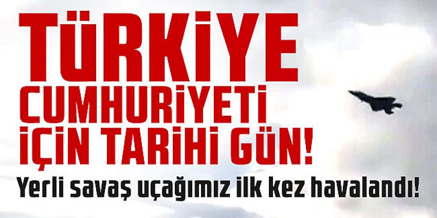 Milli savaş uçağımız KAAN ilk uçuşunu yaptı