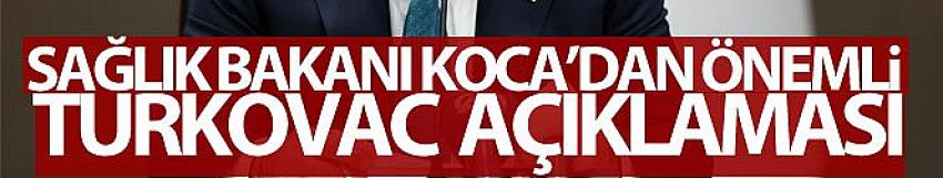 Sağlık Bakanı Koca'dan TURKOVAC açıklaması