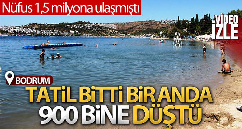 Bodrum'da 1,5 milyonluk nüfus 900 bine düştü