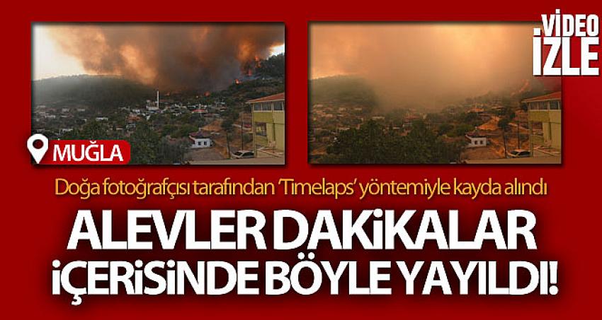 Muğla'da alevler dakikalar içerisinde böyle yayıldı