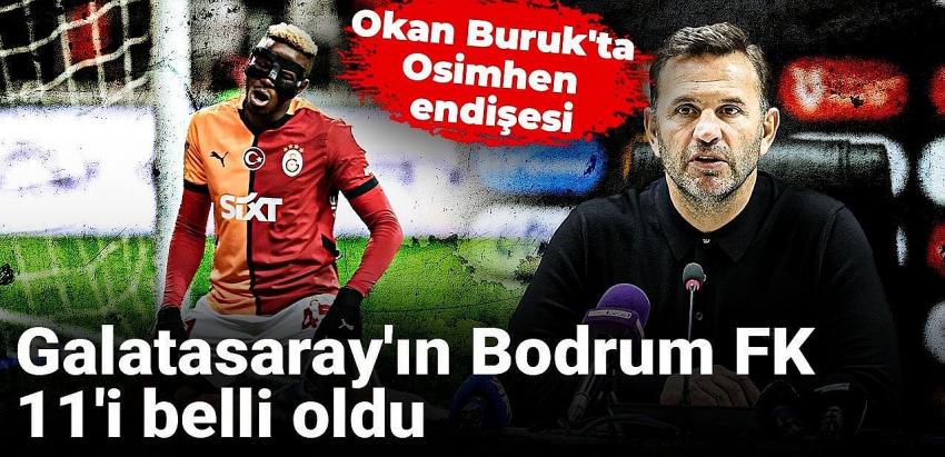 Galatasaray'ın Bodrum FK 11'i belli oldu: Okan Buruk'ta Osimhen endişesi