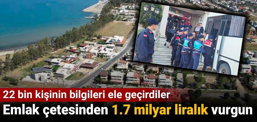 Emlak çetesinden 1.7 milyar liralık vurgun: 22 bin kişinin bilgileri ele geçirildi