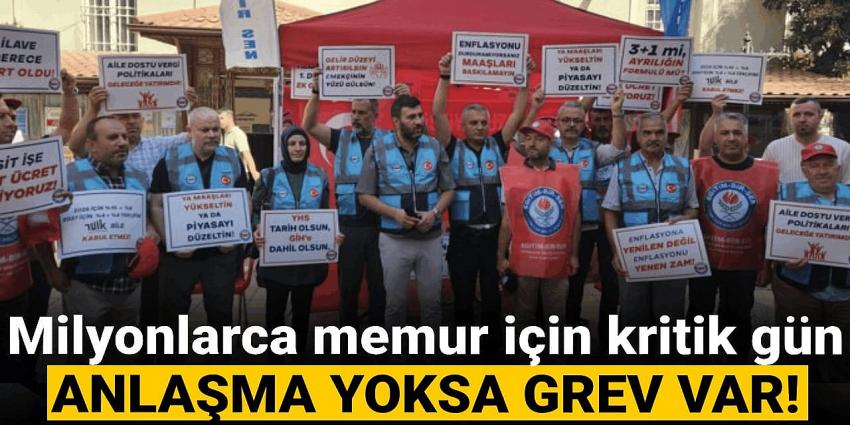 Milyonlarca memur için kritik gün: Anlaşma yoksa grev var!