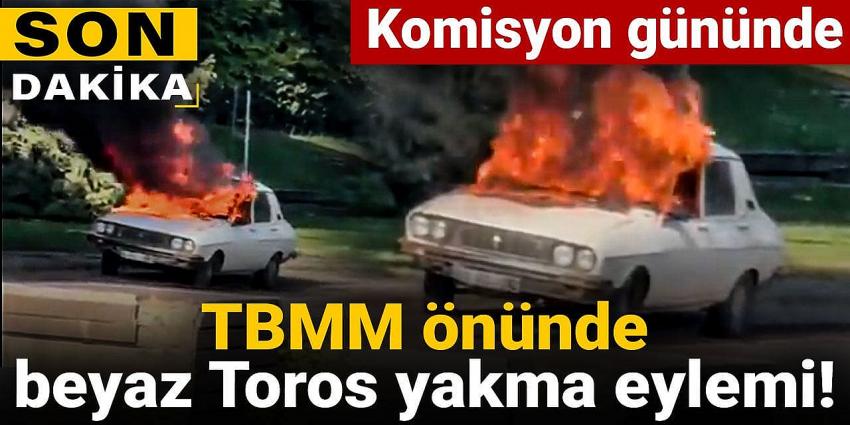 Meclis önünde Beyaz Toros yakma eylemi! Tam da komisyon gününde