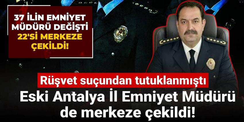 37 ilin emniyet müdürü değişti 22