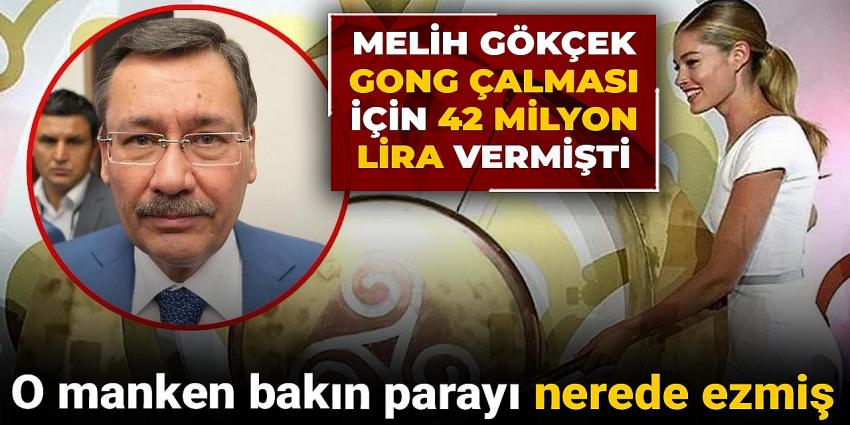 Melih Gökçek'in gong çalması için 42 milyon lira verdiği manken bakın parayı nerede ezmiş