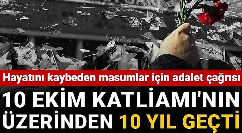 10 Ekim Gar Katliamının üzerinden 10 yıl geçti