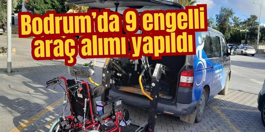 Bodrum’da 9 engelli araç alımı yapıldı