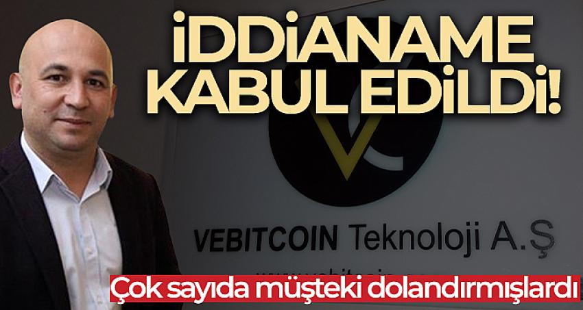 Vebitcoin soruşturması iddianamesi kabul edildi