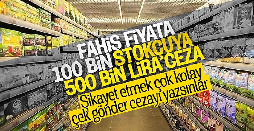 Fahiş fiyat artışı ve stokçuluğa karşı sıkı denetim