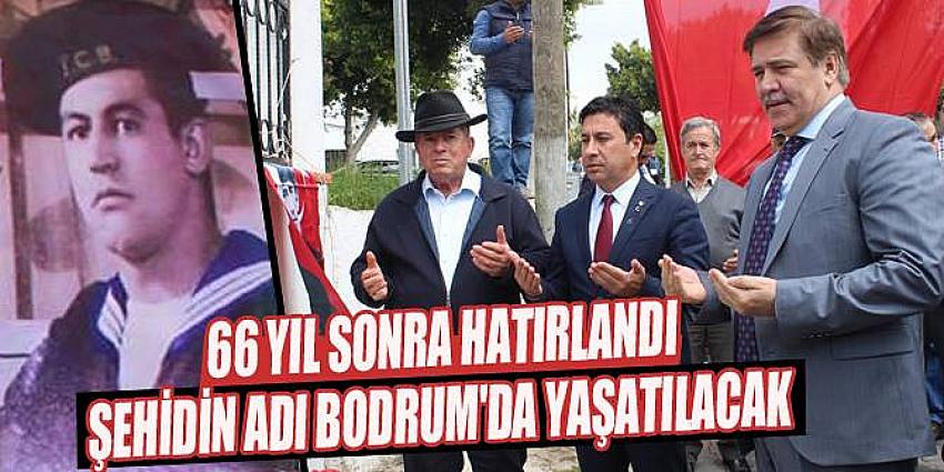 BODRUM ŞEHİTLERİNİN ADI SONSUZA KADAR YAŞAYACAK