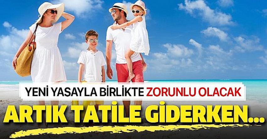 Yeni yasayla tatiller sigortalanacak.