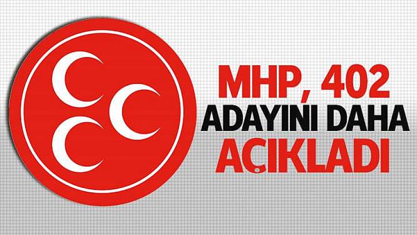 MHP 402 belediye başkan adayını açıkladı 
