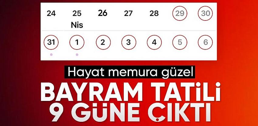 Ramazan Bayramı tatili 9 gün oldu