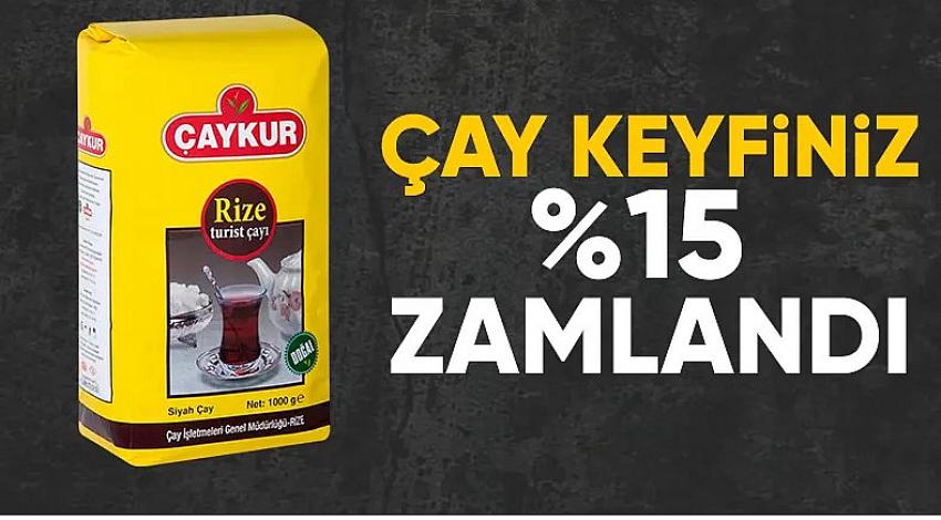 ÇAYKUR, kuru çay fiyatlarına yüzde 15 zam yaptı