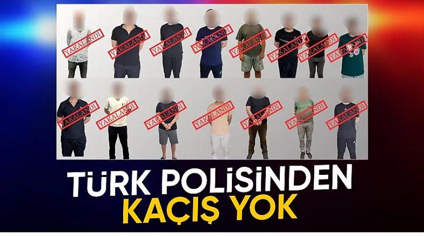  Aranan 13, ulusal seviyede aranan 1 kişi yakalanarak Türkiye
